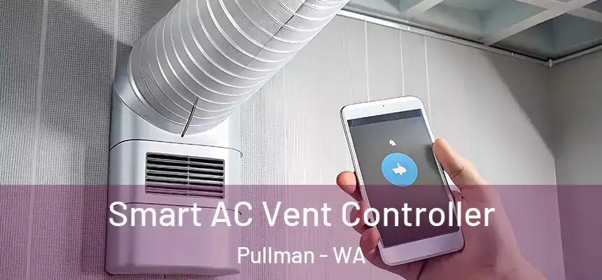 Smart AC Vent Controller Pullman - WA